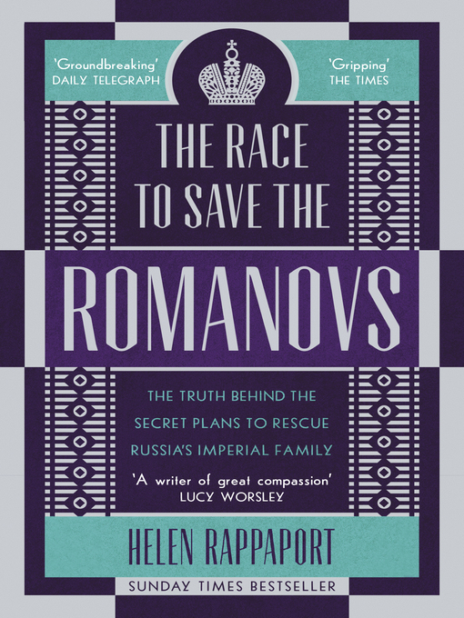 Title details for The Race to Save the Romanovs by Helen Rappaport - Wait list